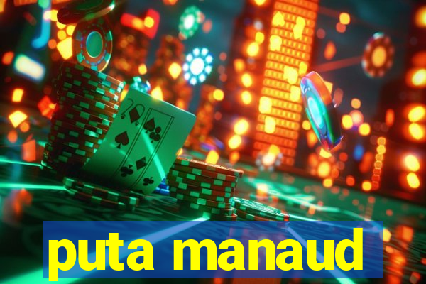puta manaud
